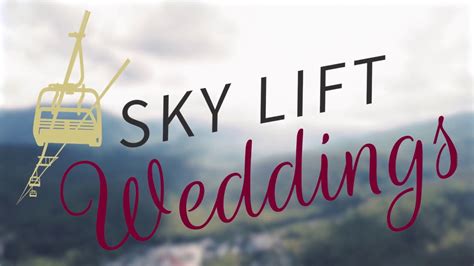 Sky Lift Weddings Youtube