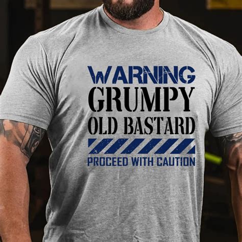 Warning Grumpy Old Bastard Proceed With Caution T Shirt