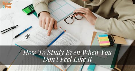 How To Study Even When You Dont Feel Like It Tutor2you