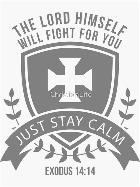 The Lord Himself Will Fight For You Just Stay Calm Exodus 1414