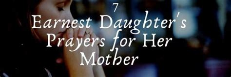 7 Earnest Daughters Prayers For Her Mother Prayrs