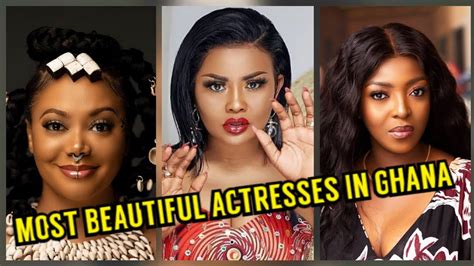 top 10 most beautiful ghanaian actresses 2022 watch till the end youtube