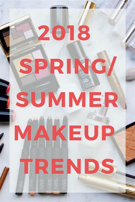 2018 Spring And Summer Makeup Trends Summer Makeup Trends Makeup