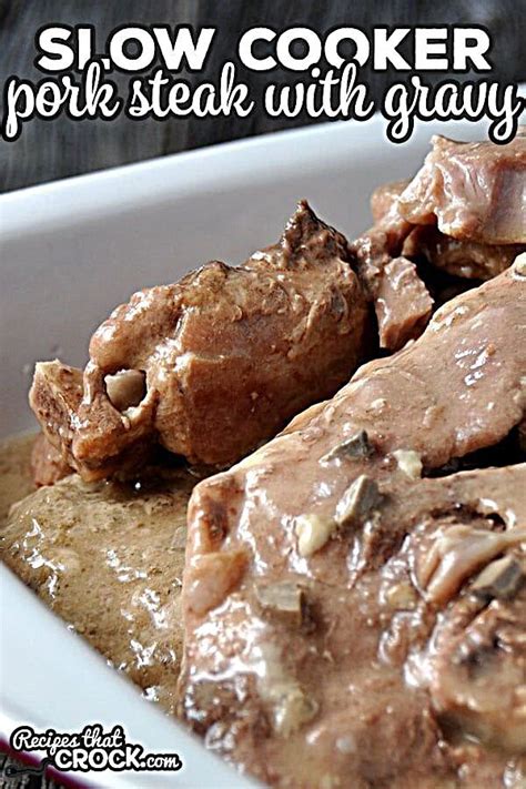 You'll want one that'll tenderize during the cooking process to avoid becoming dry, tough. This Slow Cooker Pork Steak with Gravy recipe is a true ...