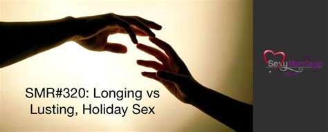 Longing Vs Lusting Holiday Sex Official Site For Shannon Ethridge Ministries