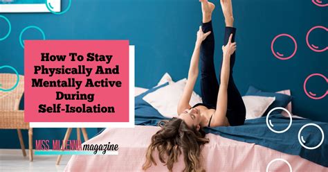 How To Stay Physically And Mentally Active During Self Isolation