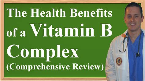 The Health Benefits Of A Vitamin B Complex Comprehensive Review Youtube