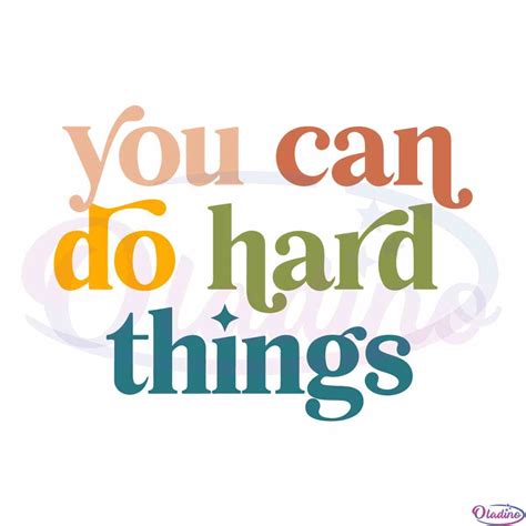 You Can Do Hard Things Positive Message Svg Digital File
