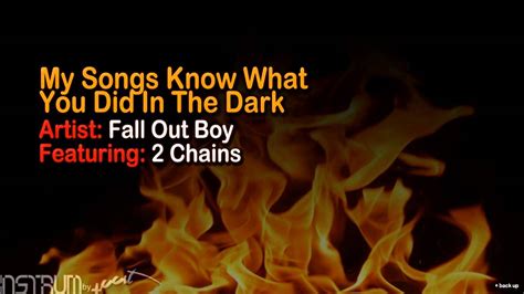 Fall Out Boy Ft 2 Chains My Songs Know What You Did In The Dark