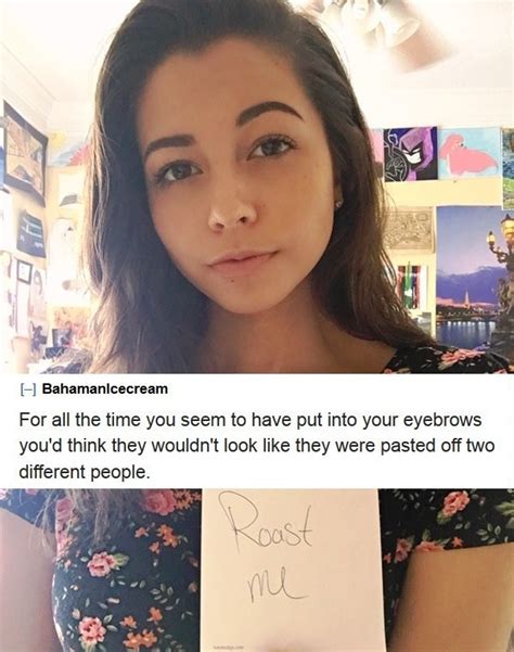 Some people say you should shave downwards, but i'm not sure that gets any hair off. 77 Funny Reddit Roasts That Probably Made Someone Cry In Bed