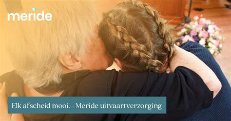 Elk Afscheid Mooi Meride Uitvaartverzorging