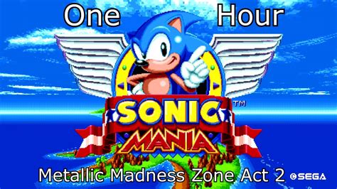 Sonic Mania Soundtrack Metallic Madness Zone Act 2 1 Hour Version