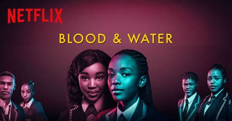 Netflix Renews South African Teen Drama Blood And Water For Season 2