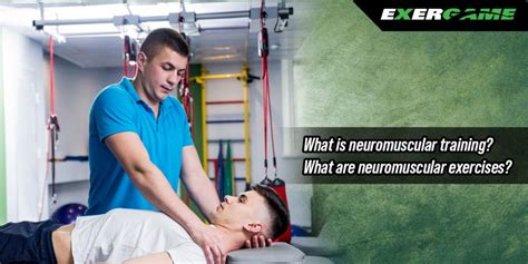 Neuromuscular Training And Exercises What Is It And How It Works