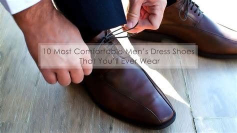 10 Most Comfortable Mens Dress Shoes That Youll Ever Wear