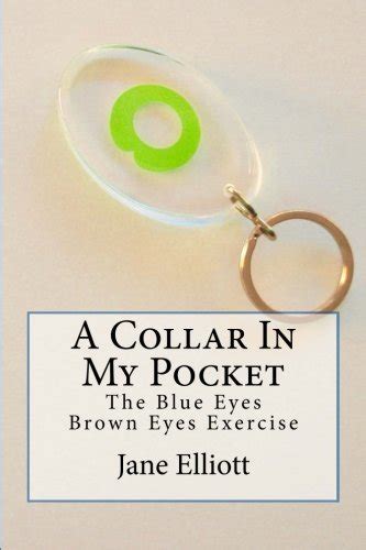 A Collar In My Pocket Blue Eyesbrown Eyes Exercise By Jane Elliott Goodreads