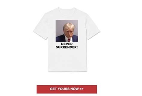 Trump Is Selling ‘never Surrender Shirts With His Mug Shot Hours