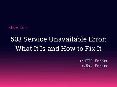 503 Service Unavailable Error What It Is And How To Fix It
