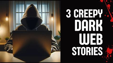3 Scary Dark Web Creepypastas Dark Web Horror Stories Vol1 Youtube