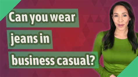 Can You Wear Jeans In Business Casual Youtube