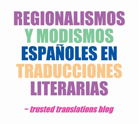 Regionalismos Y Modismos Españoles En Traducciones Literarias Blog De