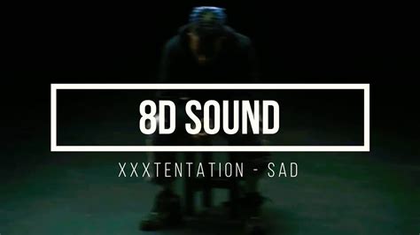Xxxtentation Sad 8d Sound Headpods Youtube