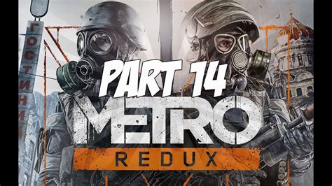 Metro 2033 Redux Walkthrough Part 14 Lets Play Gameplay Playthrough