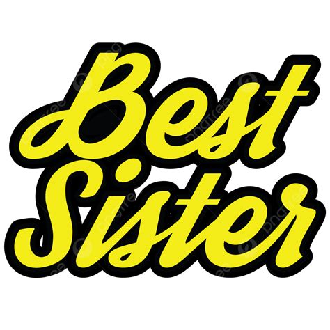 Best Sister Png Vector Psd And Clipart With Transparent Background