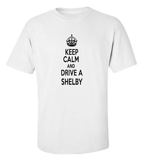 Keep Calm And Drive A Shelby T Shirt