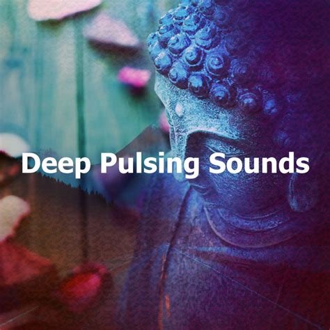 Deep Pulsing Sounds Album By Meditation And Focus Workshop Spotify