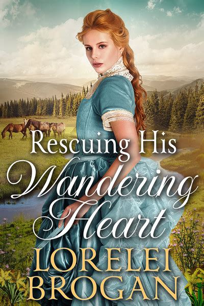 Rescuing His Wandering Heart Extended Epilogue Lorelei Brogan