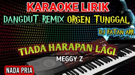 Tiada Harapan Lagi Nada Pria Karaoke Dj Remix Dangdut Slow Terbaru