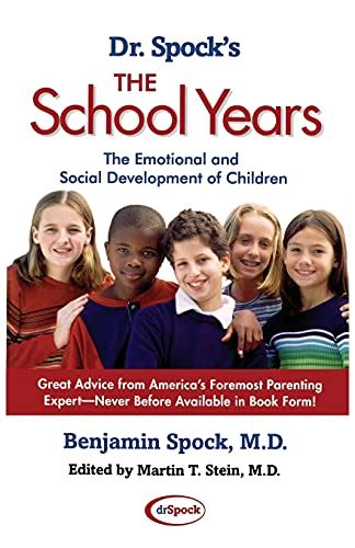 Dr Spocks The School Years The Emotional And Social Development Of