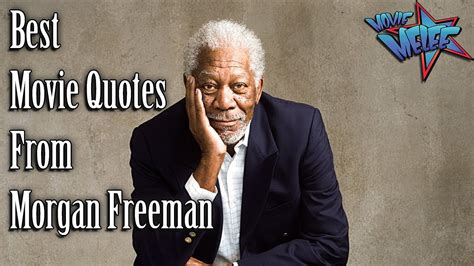 Best Movie Quotes From Morgan Freeman Youtube