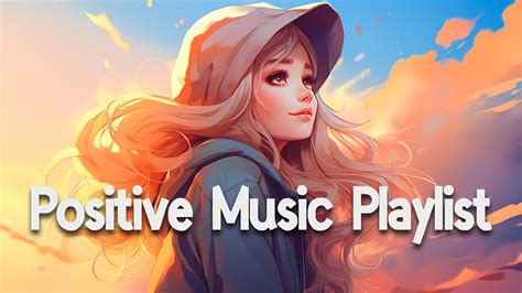 Positive Vibes Music 🌻 Top 100 Chill Out Songs Playlist Romantic