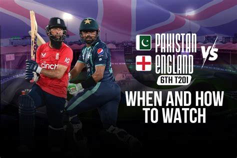 Pak Vs Eng Live Streaming When And How To Watch Pakistan Vs England 6th