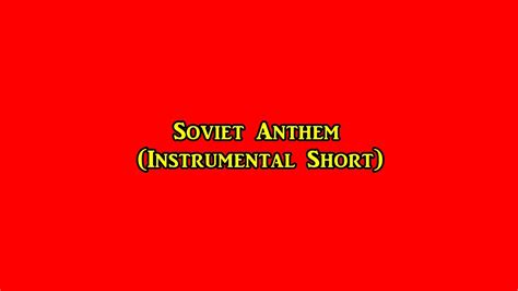 Soviet Anthem Instrumental Short Youtube