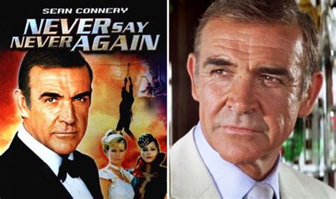 Never Say Never Again Was Not Last Time Sean Connery Played James Bond