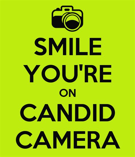 smile you re on candid camera keep calm and carry on image generator