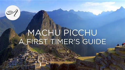 Visit Machu Picchu A First Timers Guide With Audley Travel Youtube