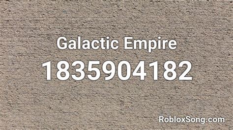 Galactic Empire Roblox Id Roblox Music Codes