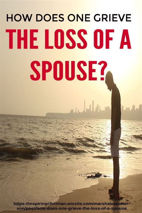 How Does One Grieve The Loss Of A Spouse Grieve Grief Support