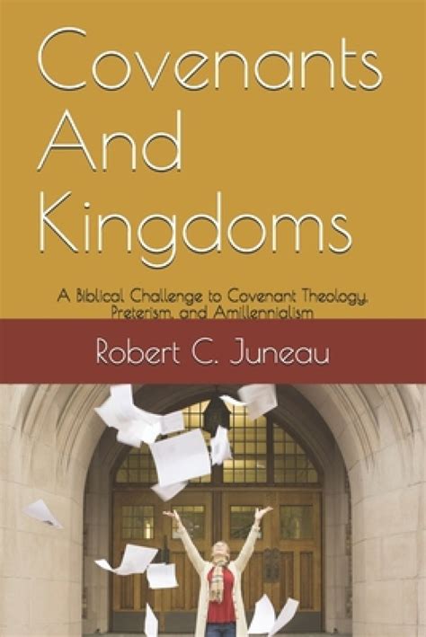 Covenants And Kingdoms A Biblical Challenge To Covenant Theology