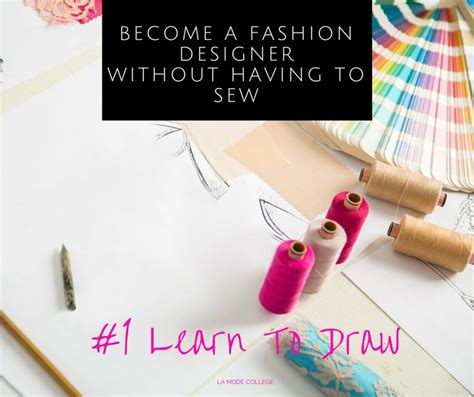 How To Become A Fashion Designer Without Sewing Become A Fashion