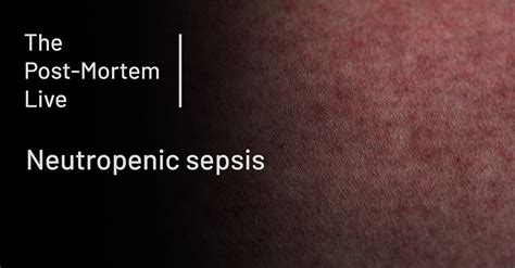 Neutropenic Sepsis