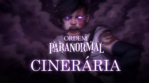 Cinerária Ordem Paranormal Desconjuração YouTube