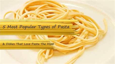 Ppt 5 Most Popular Types Of Pasta Powerpoint Presentation Free