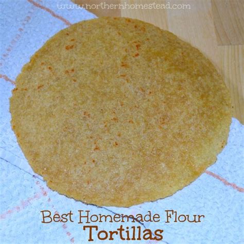 What Makes This Homemade Tortillas The Best Is The Whole Grain Kamut