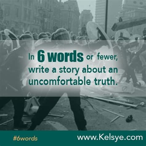 In Six Words Or Fewer Write A Story About An Uncomfortable Truth