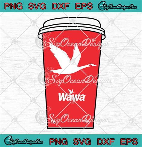 Wawa Coffee Cup Svg Png Wawa Coffee Lovers T Svg Png Eps Dxf Pdf